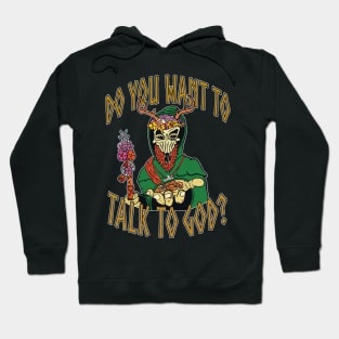 Do you want to talk to God? Hoodie